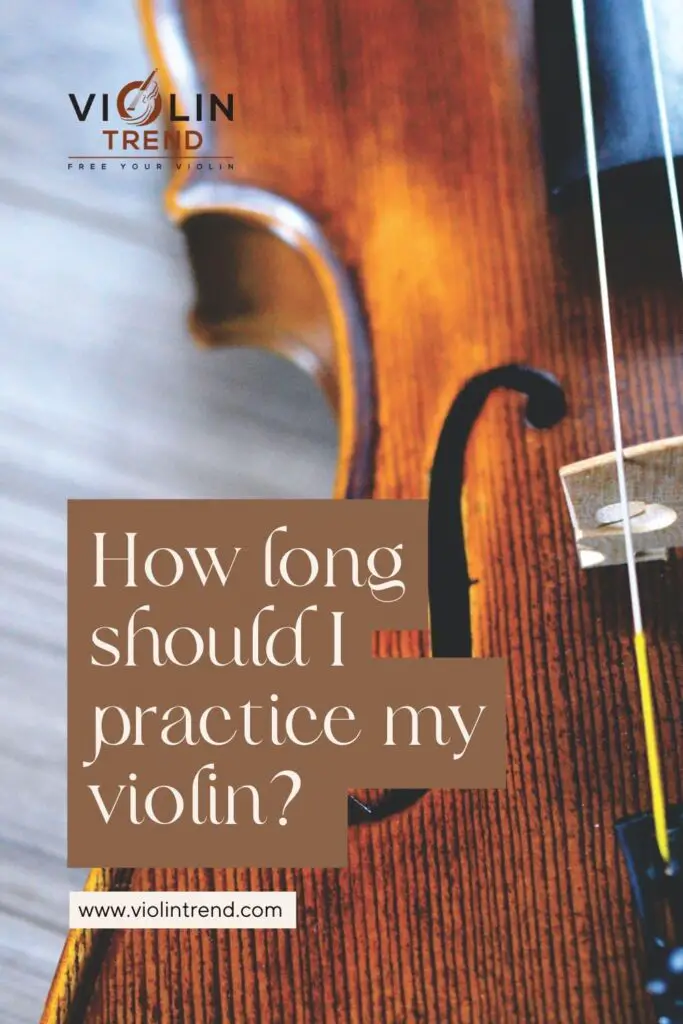 How long should I practice my violin everyday
